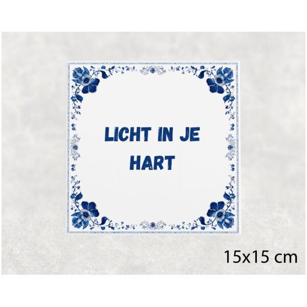 Spreuk tegel 15x15cm Licht in je hart