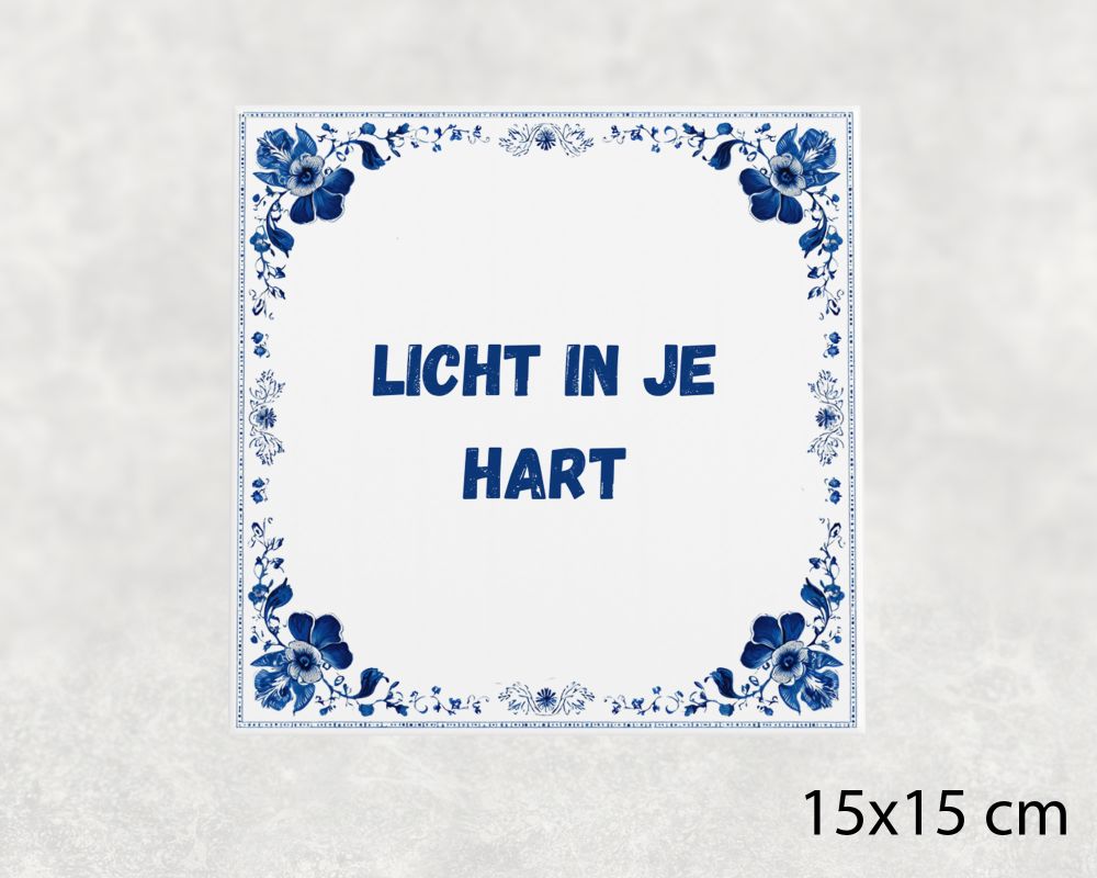 Spreuk Tegel 15X15 Cm Licht In Je Hart Spreuk tegel 15x15cm Licht in je hart