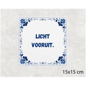 Spreuk tegel 15x15cm Licht vooruit