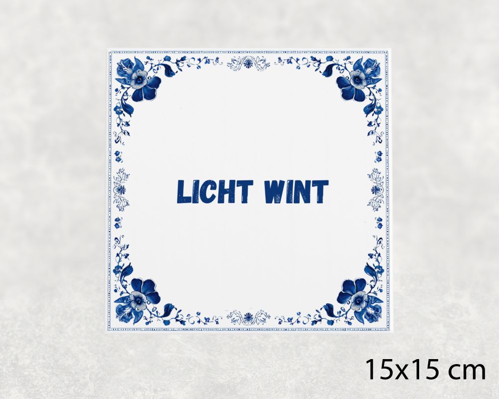 Spreuk Tegel 15X15 Cm Licht Wint Spreuk tegel 15x15cm Licht wint