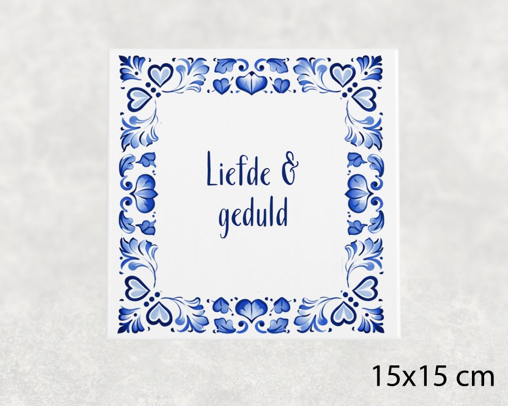 Spreuk Tegel 15X15 Cm Liefde &Amp; Geduld Spreuk tegel 15x15cm Liefde & geduld