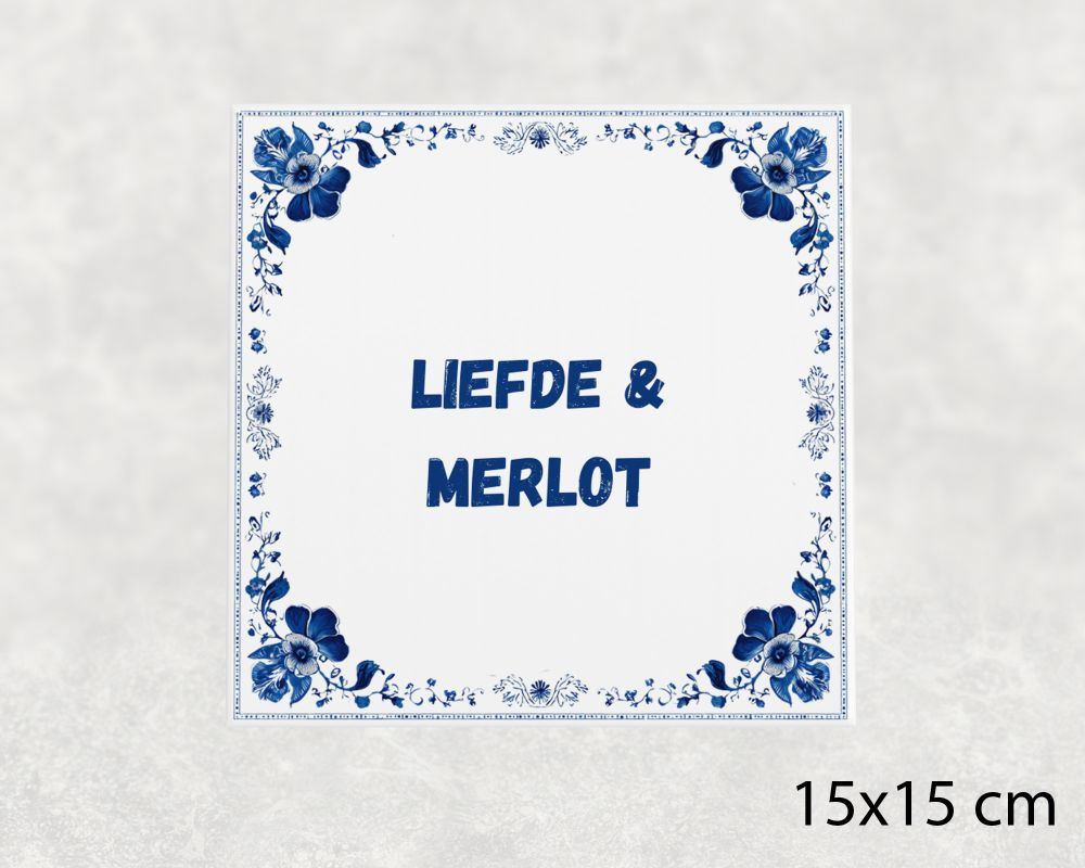 Spreuk Tegel 15X15 Cm Liefde &Amp; Merlot Spreuk tegel 15x15cm Liefde & merlot