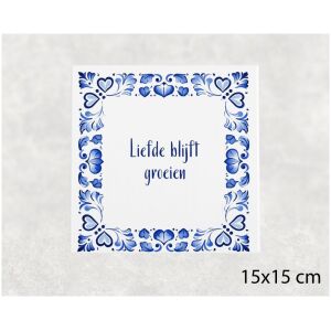 Spreuk tegel 15x15cm Liefde blijft groeien