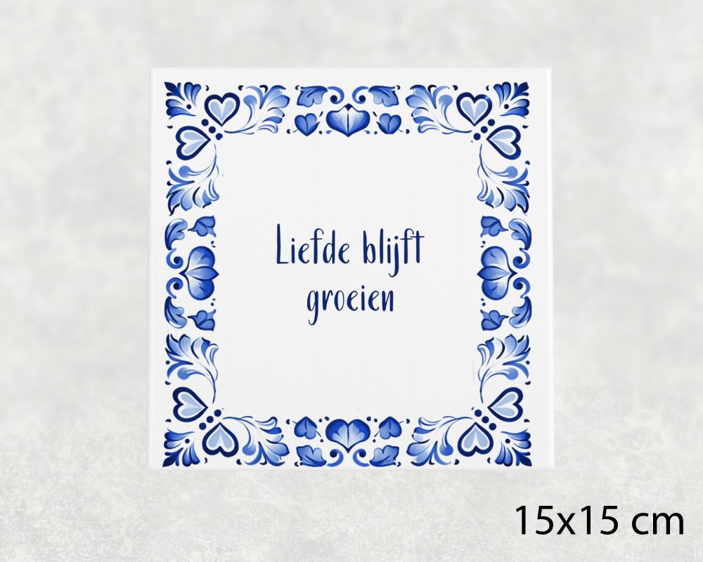 Spreuk Tegel 15X15 Cm Liefde Blijft Groeien Spreuk tegel 15x15cm Liefde blijft groeien