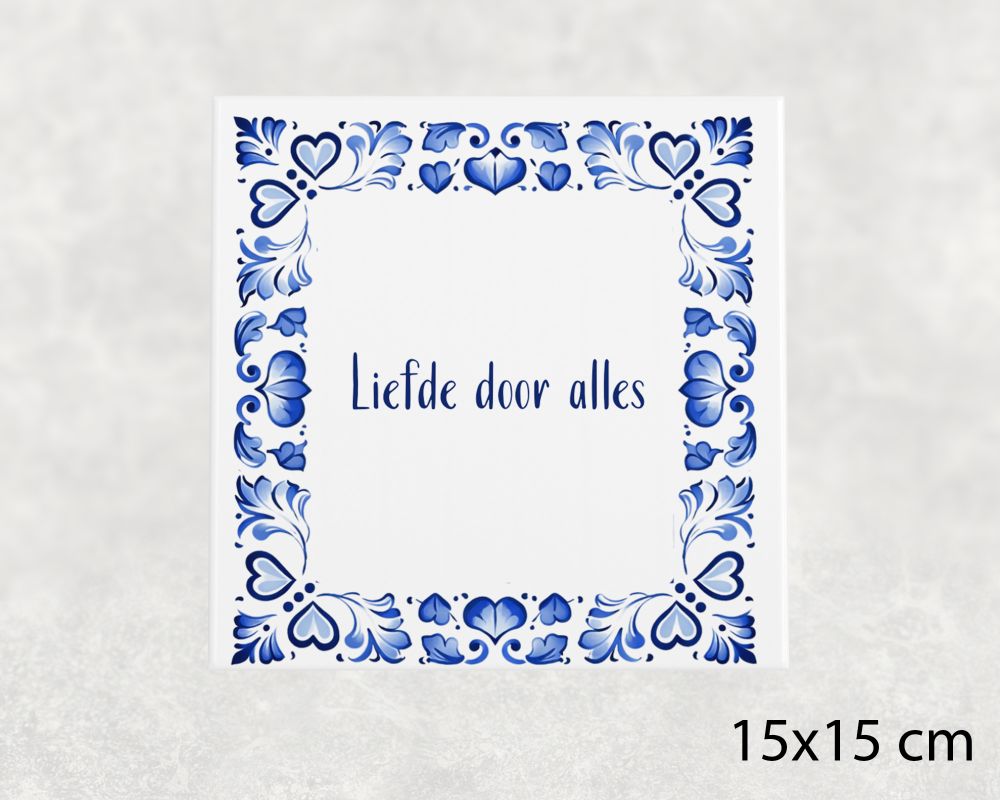 Spreuk Tegel 15X15 Cm Liefde Door Alles Spreuk tegel 15x15cm Liefde door alles