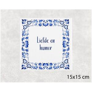 Spreuk tegel 15x15cm Liefde en humor