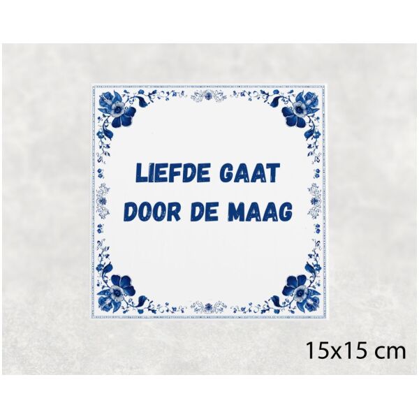 Spreuk tegel 15x15cm Liefde gaat door de maag
