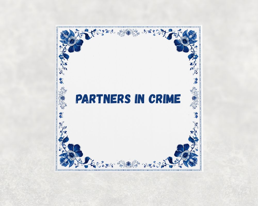 Spreuk Tegel 15X15 Cm Partners In Crime () Spreuk tegel 15x15cm Partners in crime ()