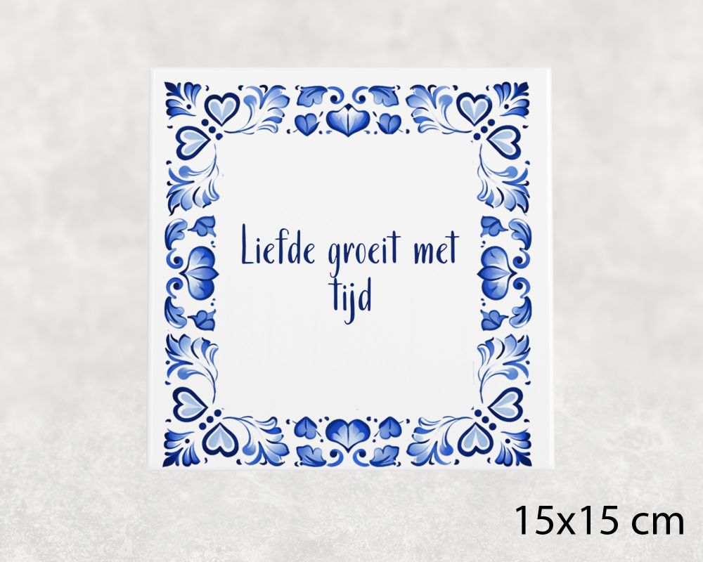 Spreuk Tegel 15X15 Cm Liefde Groeit Met Tijd () Spreuk tegel 15x15cm Liefde groeit met tijd ()