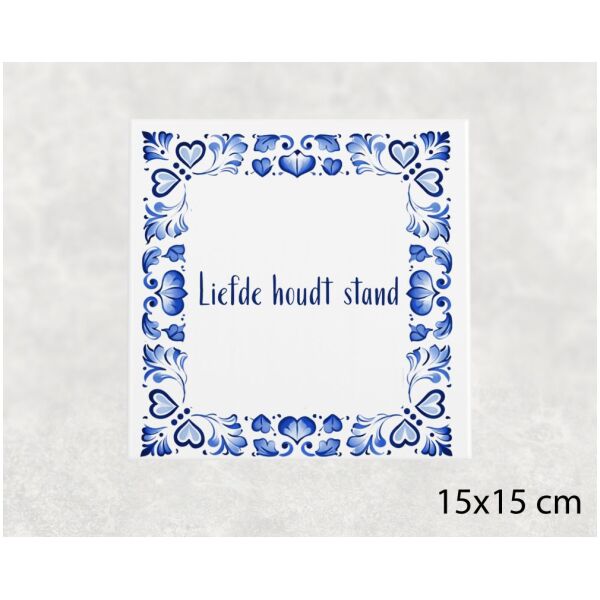 Spreuk tegel 15x15cm Liefde houdt stand