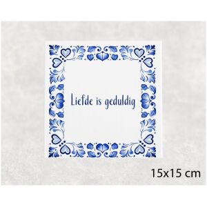 Spreuk tegel 15x15cm Liefde is geduldig