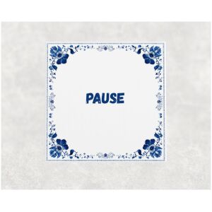 Spreuk tegel 15x15cm Pause