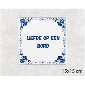 Spreuk tegel 15x15cm Liefde op een bord