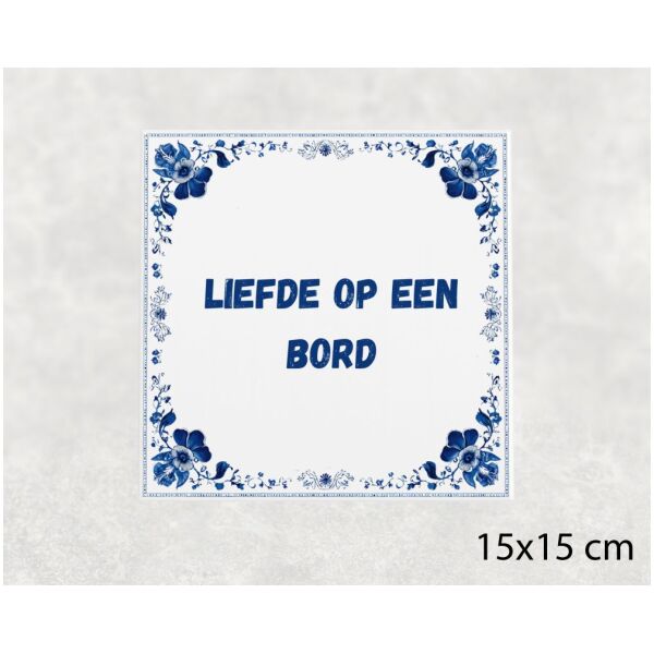 Spreuk tegel 15x15cm Liefde op een bord