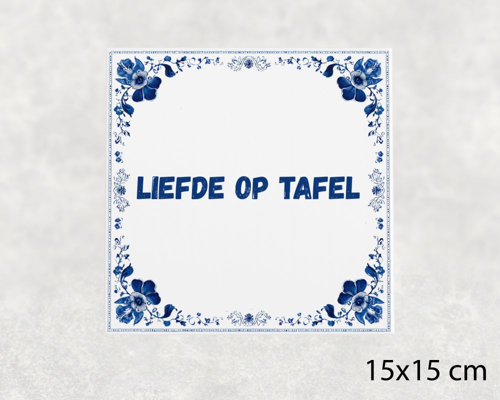 Spreuk Tegel 15X15 Cm Liefde Op Tafel Spreuk tegel 15x15cm Liefde op tafel