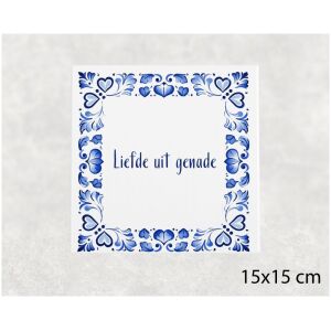 Spreuk tegel 15x15cm Liefde uit genade