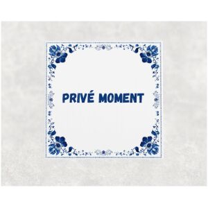 Spreuk tegel 15x15cm Privé moment