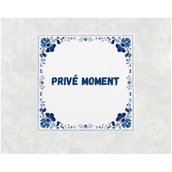 Spreuk tegel 15x15cm Privé moment
