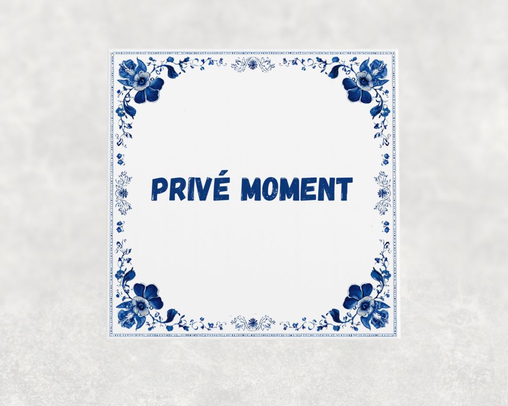 Spreuk Tegel 15X15 Cm Privé Moment Spreuk tegel 15x15cm Privé moment