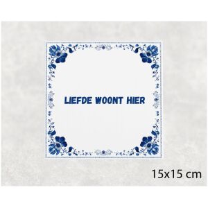 Spreuk tegel 15x15cm Liefde woont hier