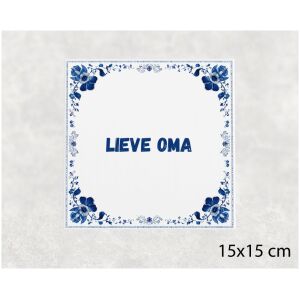 Spreuk tegel 15x15cm Lieve oma