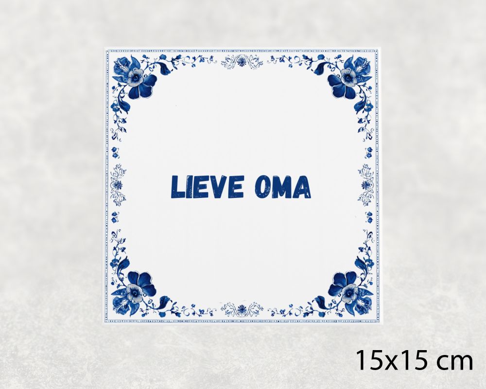 Spreuk Tegel 15X15 Cm Lieve Oma Spreuk tegel 15x15cm Lieve oma