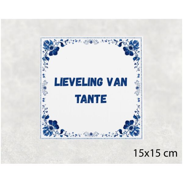 Spreuk tegel 15x15cm Lieveling van tante