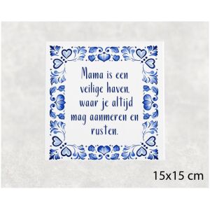 Spreuk tegel 15x15 cm Mama is een veilige haven, waar je altijd mag aanmeren en rusten