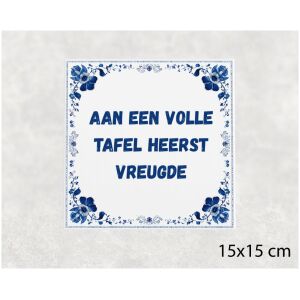Spreuk tegel 15x15cm Aan een volle tafel heerst vreugde