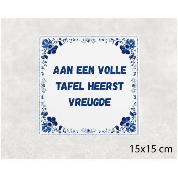Spreuk Tegel 15X15 Cm Aan Een Volle Tafel Heerst Vreugde Spreuk tegel 15x15cm Aan een volle tafel heerst vreugde
