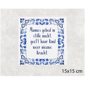 Spreuk tegel 15x15 cm Mama’s gebed in stille nacht, geeft haar kind weer nieuwe kracht