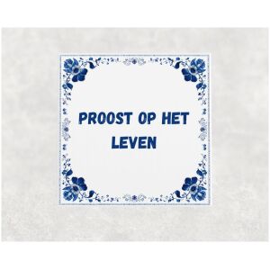 Spreuk tegel 15x15cm Proost op het leven