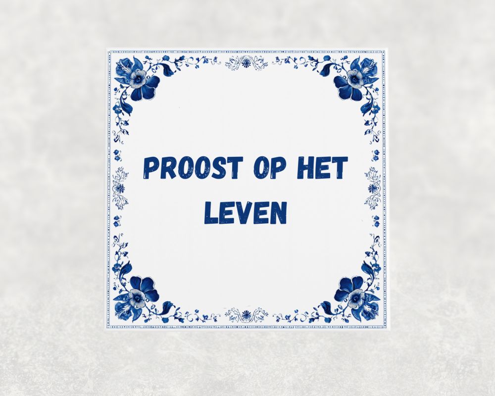 Spreuk Tegel 15X15 Cm Proost Op Het Leven Spreuk tegel 15x15cm Proost op het leven