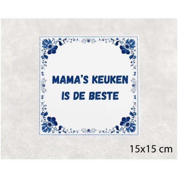 Spreuk tegel 15x15cm Mama’s keuken is de beste