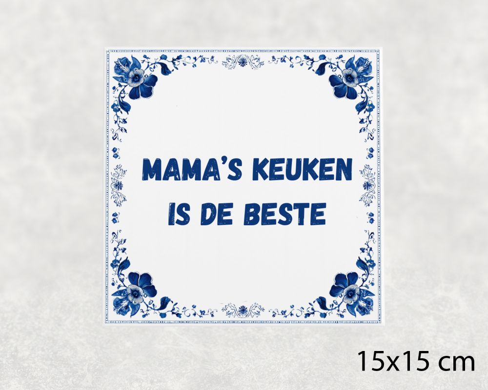 Spreuk Tegel 15X15 Cm Mama’s Keuken Is De Beste Spreuk tegel 15x15cm Mama’s keuken is de beste