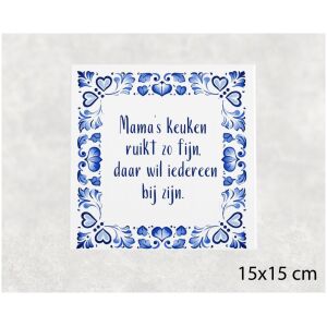 Spreuk tegel 15x15 cm Mama’s keuken ruikt zo fijn, daar wil iedereen bij zijn