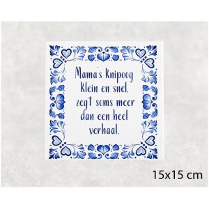 Spreuk tegel 15x15 cm Mama’s knipoog klein en snel, zegt soms meer dan een heel verhaal