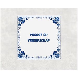 Spreuk tegel 15x15cm Proost op vriendschap