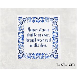 Spreuk tegel 15x15 cm Mama’s stem in drukte en chaos, brengt weer rust in elke doos