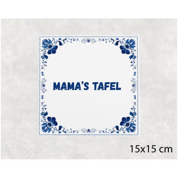 Spreuk tegel 15x15cm Mama’s tafel