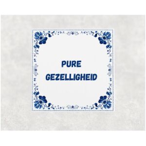 Spreuk tegel 15x15cm Pure gezelligheid