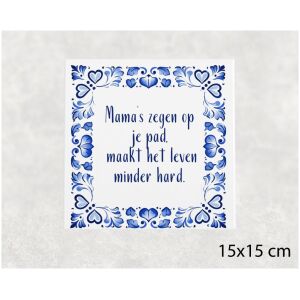 Spreuk tegel 15x15 cm Mama’s zegen op je pad, maakt het leven minder hard