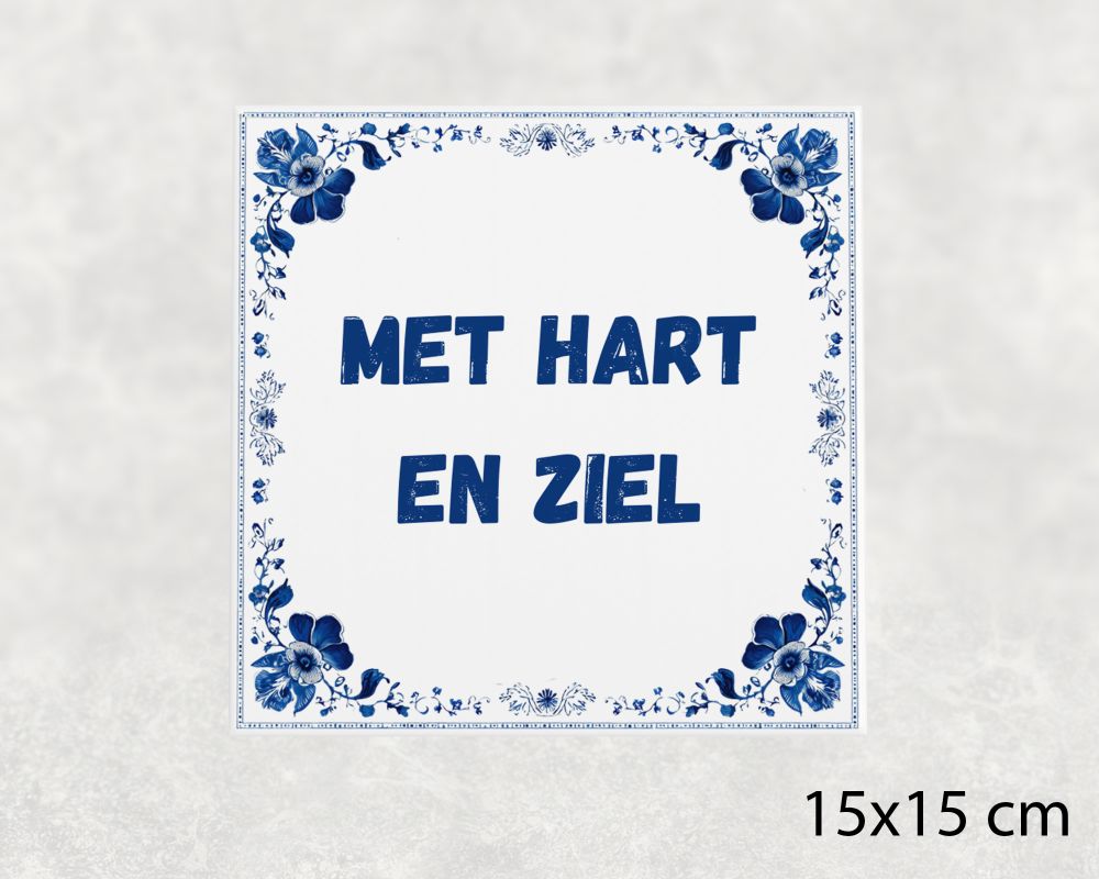 Spreuk Tegel 15X15 Cm Met Hart En Ziel Spreuk tegel 15x15cm Met hart en ziel