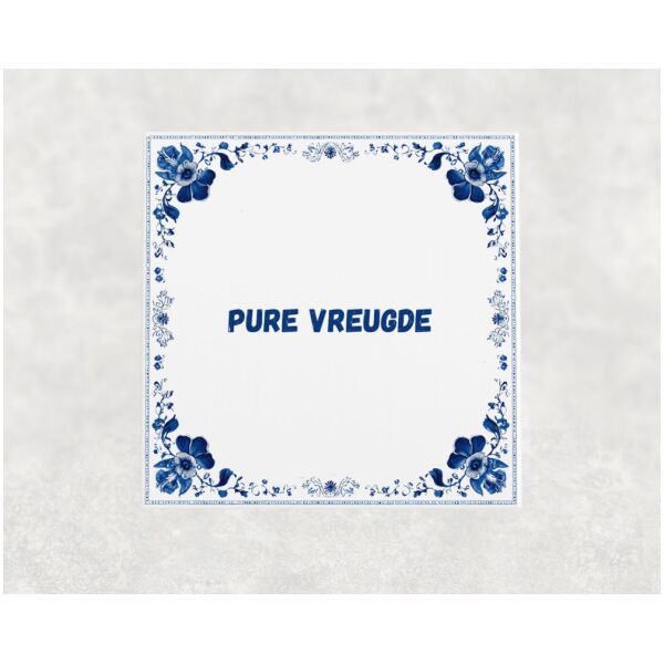 Spreuk tegel 15x15cm Pure vreugde