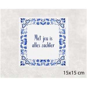 Spreuk tegel 15x15cm Met jou is alles zachter