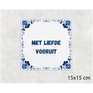 Spreuk tegel 15x15cm Met liefde vooruit