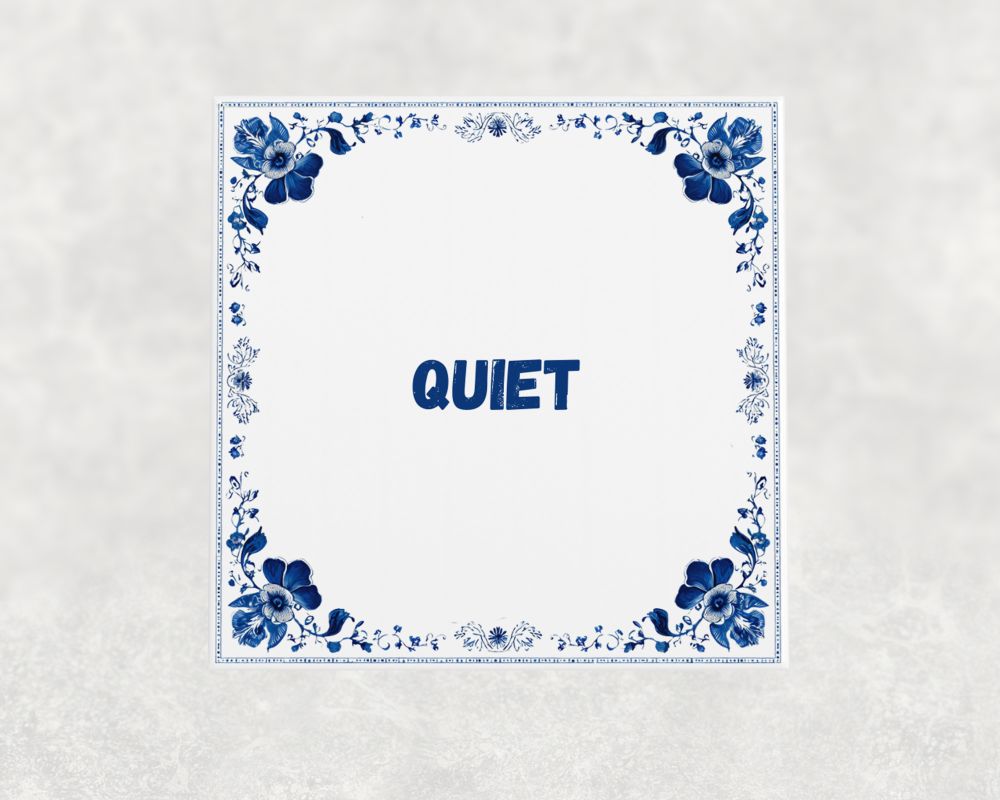 Spreuk Tegel 15X15 Cm Quiet Spreuk tegel 15x15cm Quiet