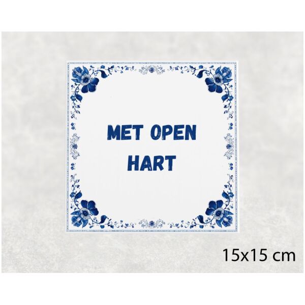 Spreuk tegel 15x15cm Met open hart