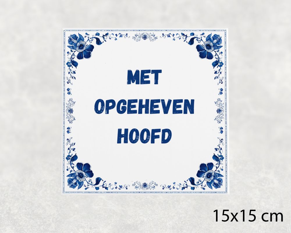Spreuk Tegel 15X15 Cm Met Opgeheven Hoofd () Spreuk tegel 15x15cm Met opgeheven hoofd ()