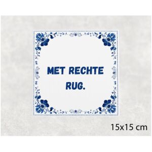 Spreuk tegel 15x15cm Met rechte rug ()